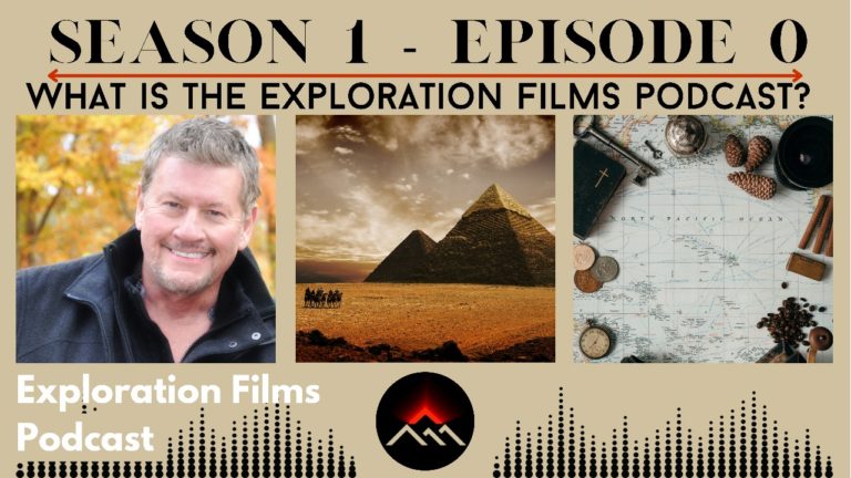 What is the Exploration Films Podcast?